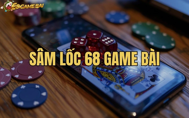 sam-loc-doi-thuong-tai-68-game-bai